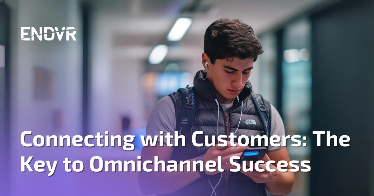 Connecting with Customers: The Key to Omnichannel Success