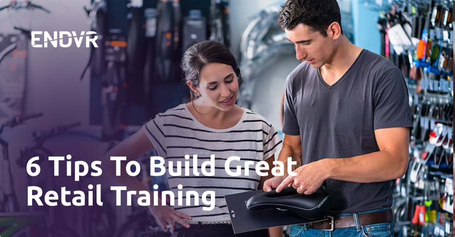 6 Tips To Build Great Retail Training