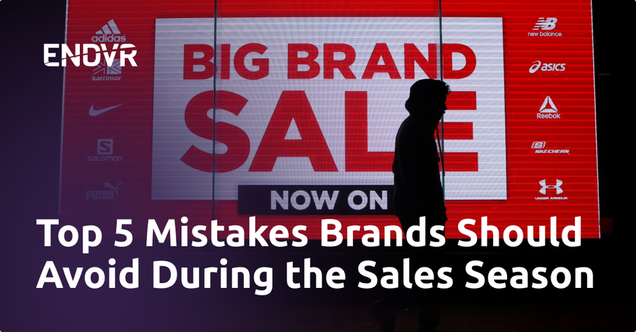 Top 5 Mistakes Brands Should Avoid During the Sales Season