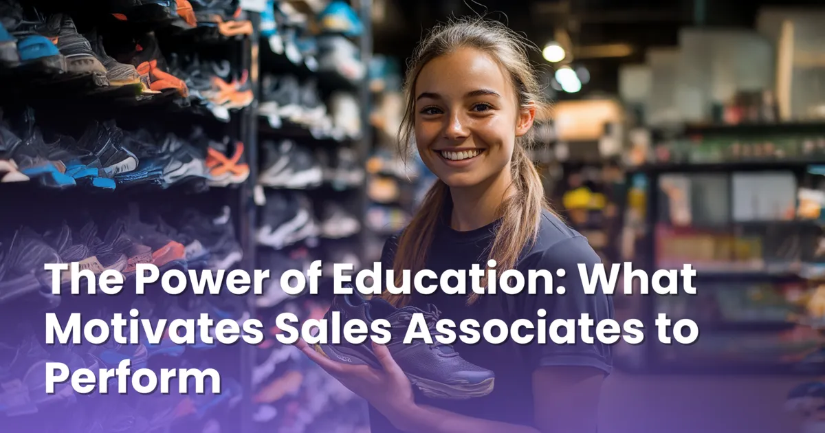 The Power of Education: What Motivates Sales Associates to Perform